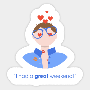 I HAD A GREAT WEEKEND! Sticker